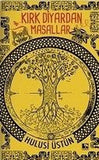 Kırk Diyardan Masallar - Hulusi Üstün