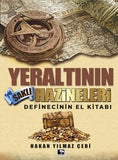 Yeraltının Saklı Hazineleri - Definecinin El Kitabı - Hakan Yılmaz Çebi