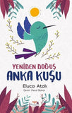 Yeniden Doğuş Anka Kuşu - Eluca Atalı