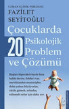 Çocuklarda 20 Psikolojik Problem ve Çözümü - Fazilet Seyitoğlu