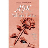 Aşk Yolları Tuttu - Hüseyin Küçükkürtül