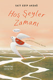Hoş Şeyler Zamanı - Sait Edip Akdağ
