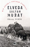 Elveda Sultan Murat - Oktay Ferid
