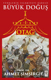OTAĞ I: BÜYÜK DOĞUŞ - Ahmet Şimşirgil