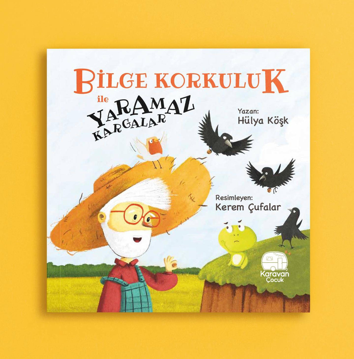 Bilge Korkuluk ve Yaramaz Kargalar - Hülya Köşk