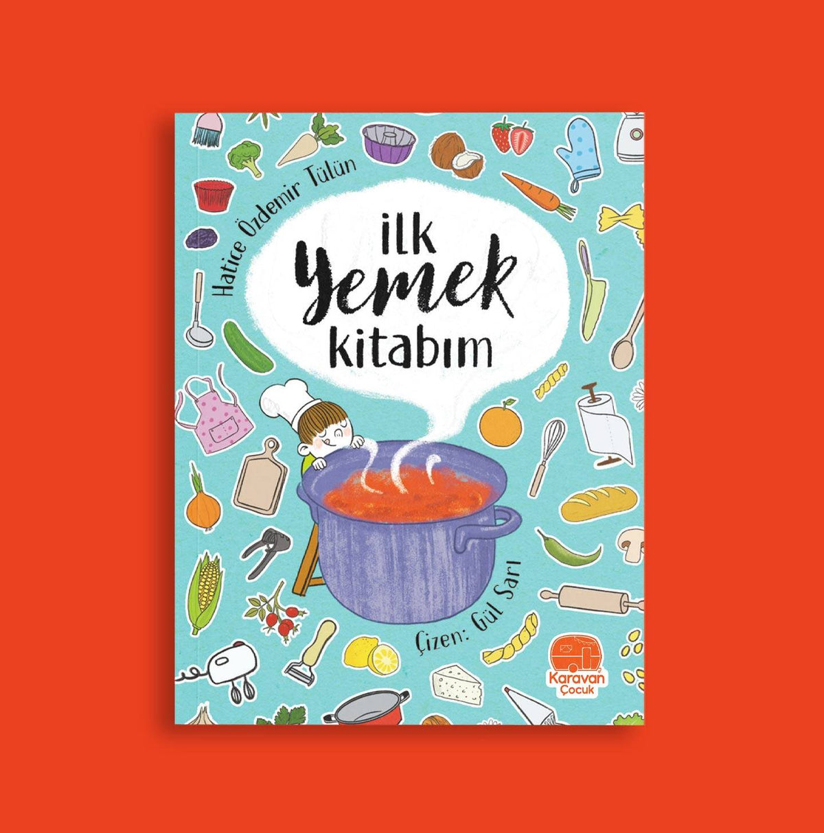 İlk Yemek Kitabım - Hatice Özdemir Tülün