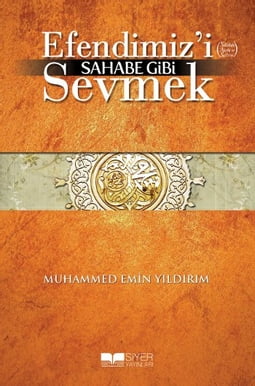 Efendimizi Sahabe Gibi Sevmek - Muhammed Emin Yıldırım - Ikinci el