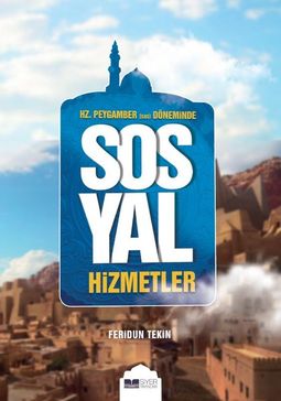 Hz. Peygamber Döneminde Sosyal Hizmetler - Feridun Tekin