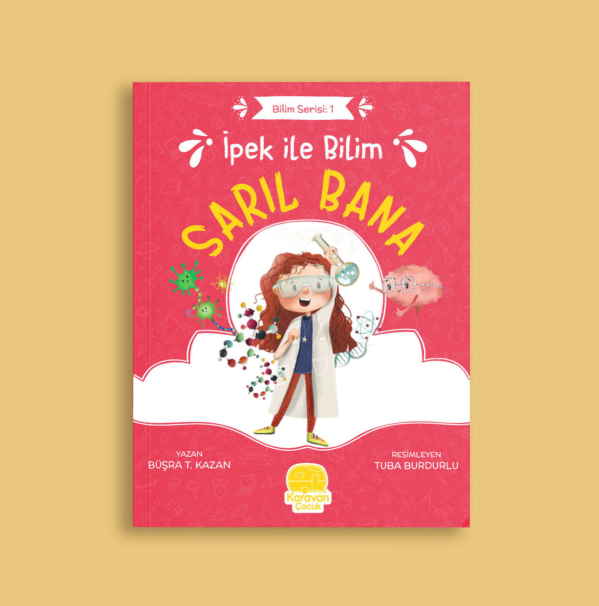 İpek ile Bilim: Sarıl Bana - Büşra T Kazan