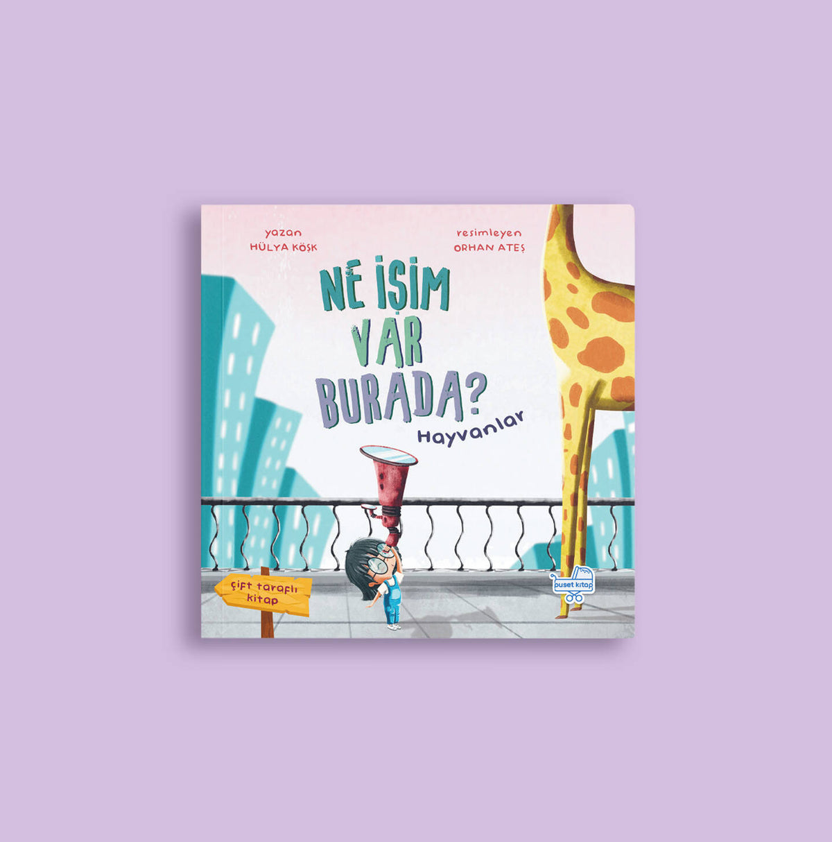 Ne İşim Var Burada? (Çift Taraflı Kitap) -  Hülya Köşk