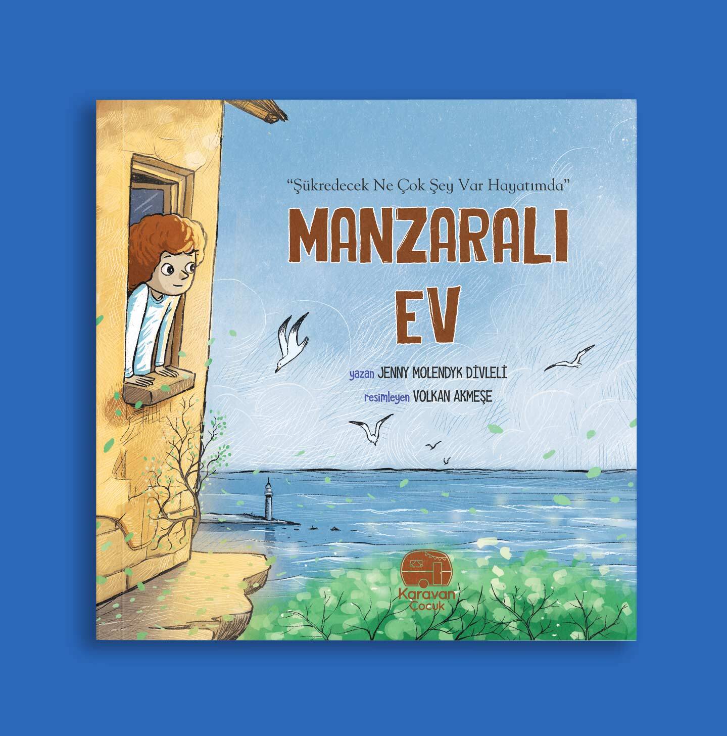 Şükredecek Ne Çok Şey Var Hayatımda "Manzaralı Ev" -Jenny Molendyk Divleli